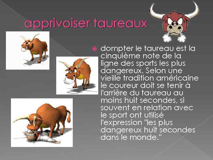 apprivoiser taureaux dompter le taureau est la cinquième note de la ligne des sports