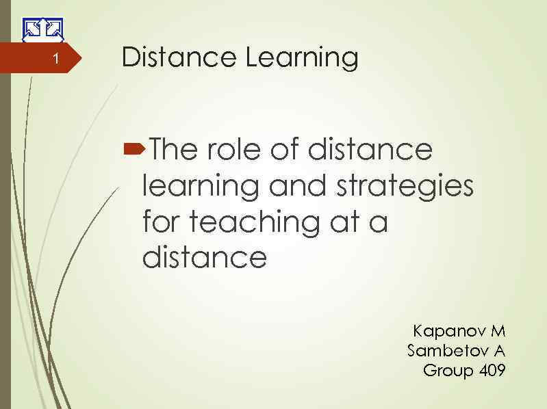 1 Distance Learning The role of distance learning and strategies for teaching at a