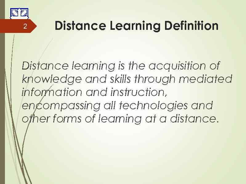 1 Distance Learning The role of distance learning