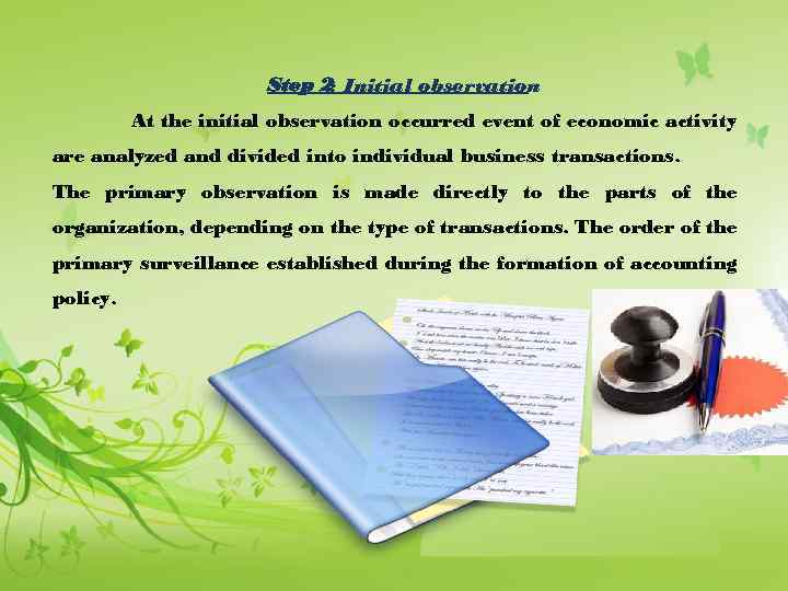 Step 2 Initial observation : At the initial observation occurred event of economic activity