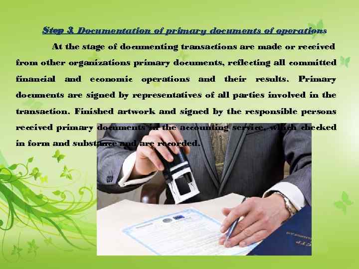 Step 3 Documentation of primary documents of operations. At the stage of documenting transactions