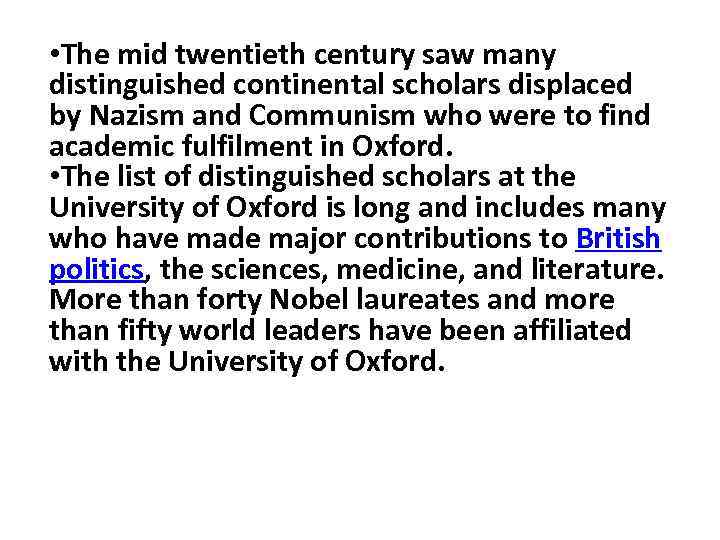  • The mid twentieth century saw many distinguished continental scholars displaced by Nazism