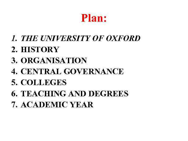 Plan: 1. 2. 3. 4. 5. 6. 7. THE UNIVERSITY OF OXFORD HISTORY ORGANISATION