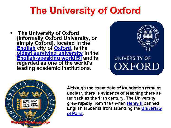 The University of Oxford • The University of Oxford (informally Oxford University, or simply