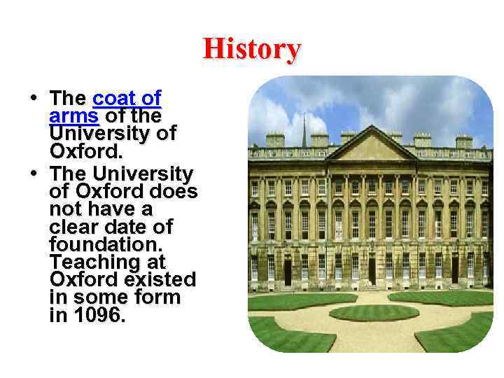 History • The coat of arms of the University of Oxford. • The University