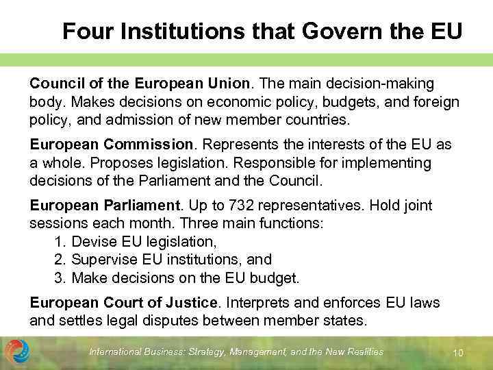 Four Institutions that Govern the EU Council of the European Union. The main decision-making