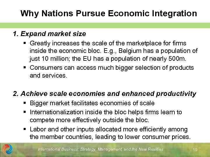 Why Nations Pursue Economic Integration 1. Expand market size § Greatly increases the scale