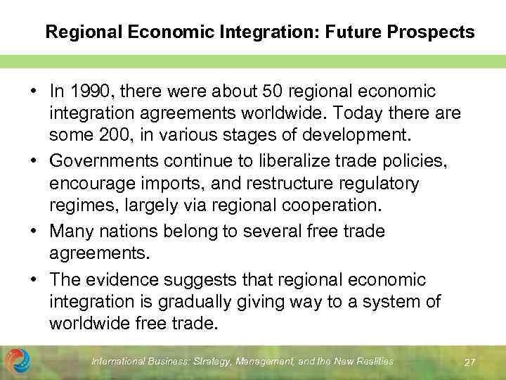 Regional Economic Integration: Future Prospects • In 1990, there were about 50 regional economic