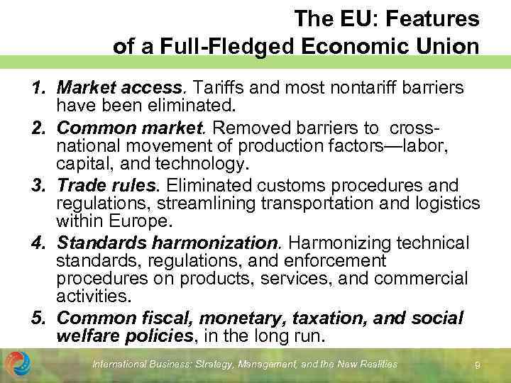 The EU: Features of a Full-Fledged Economic Union 1. Market access. Tariffs and most