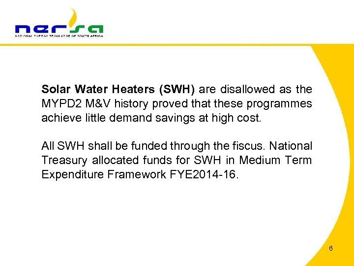 Solar Water Heaters (SWH) are disallowed as the MYPD 2 M&V history proved that