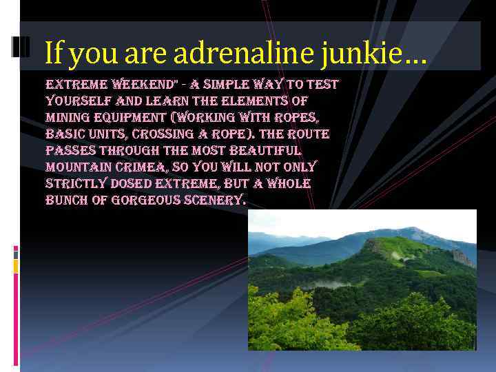 If you are adrenaline junkie… extreme weekend