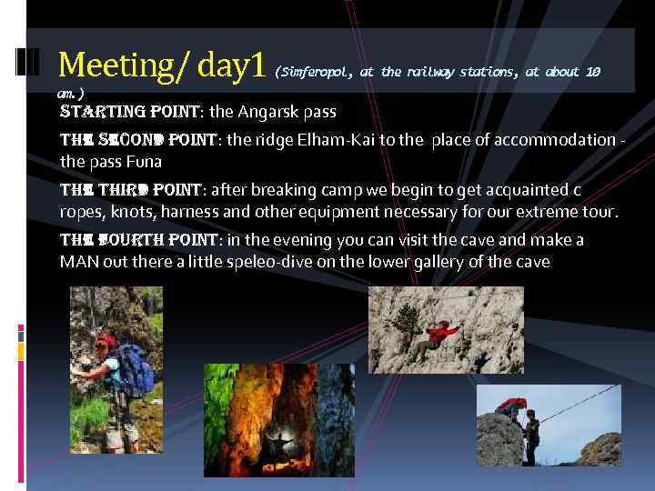 Meeting/ day 1 (Simferopol, at the railway stations, at about 10 am. ) starting