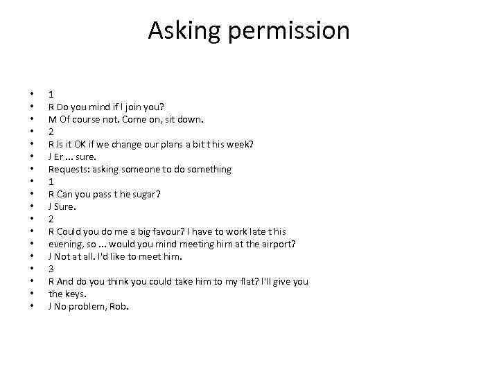 Asking permission • • • • • 1 R Do you mind if I