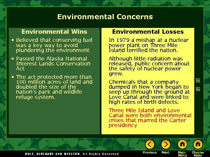 Environmental Concerns Environmental Wins Environmental Losses • Believed that conserving fuel was a key