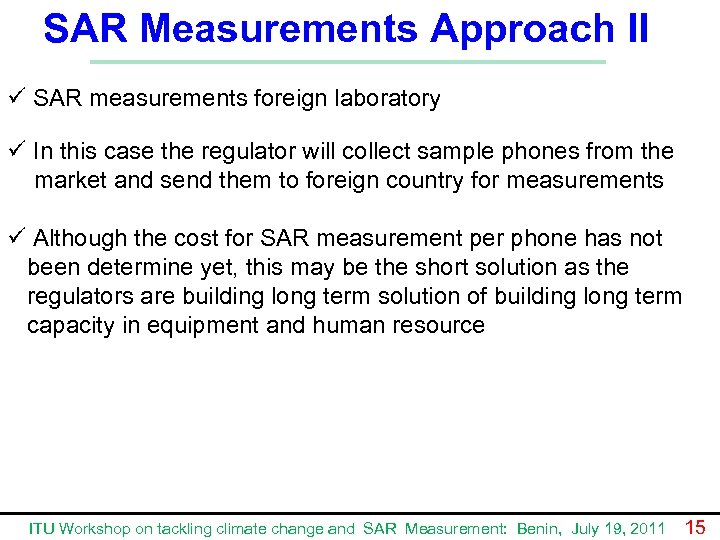 SAR Measurements Approach II ü SAR measurements foreign laboratory ü In this case the