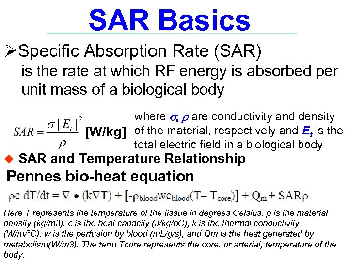 SAR Basics ØSpecific Absorption Rate (SAR) is the rate at which RF energy is