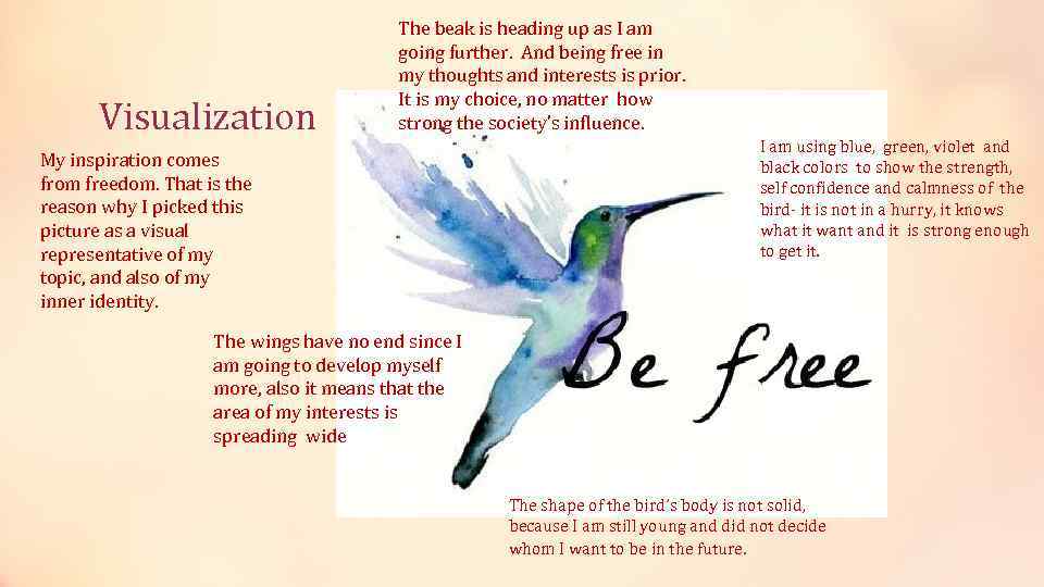 Visualization The beak is heading up as I am going further. And being free