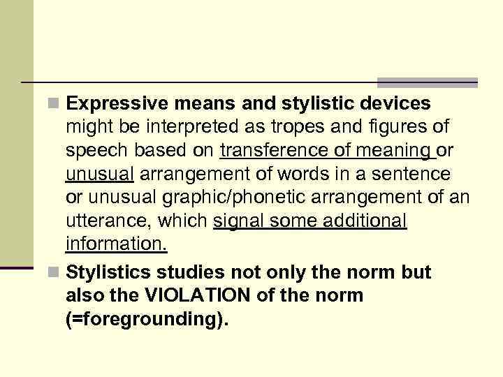 n Expressive means and stylistic devices might be interpreted as tropes and figures of