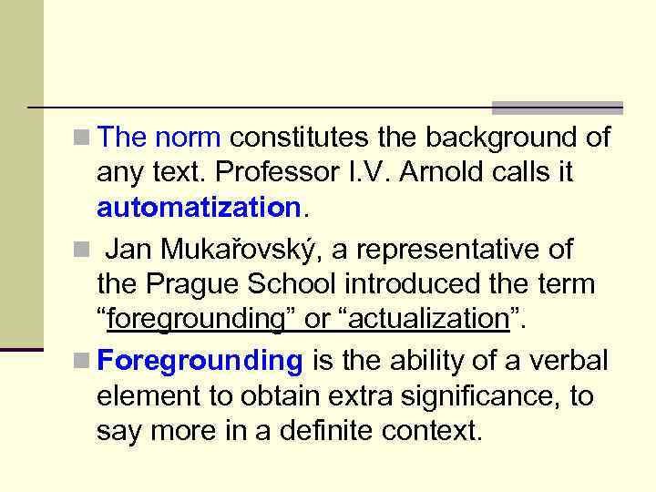 n The norm constitutes the background of any text. Professor I. V. Arnold calls