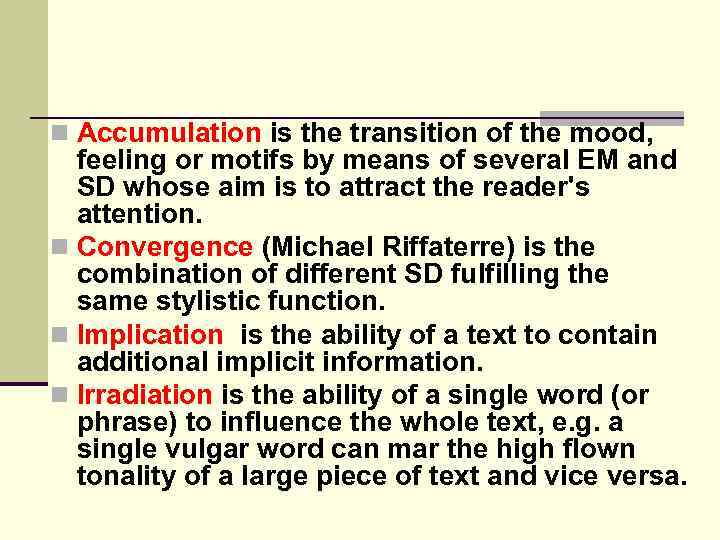 n Accumulation is the transition of the mood, feeling or motifs by means of