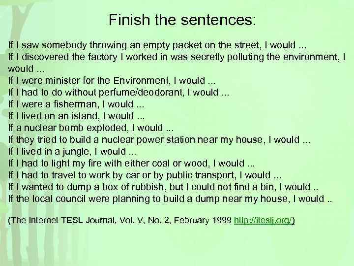 Finish the sentences: If I saw somebody throwing an empty packet on the street,