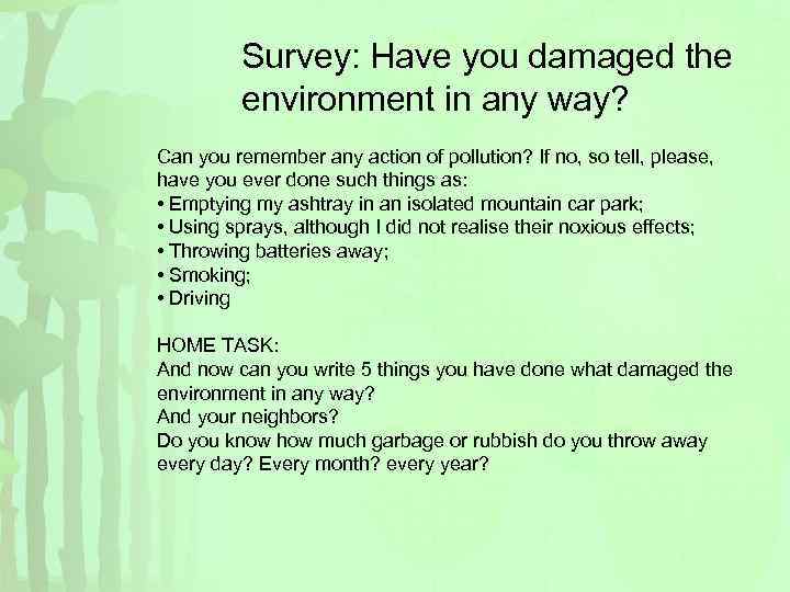 Survey: Have you damaged the environment in any way? Can you remember any action