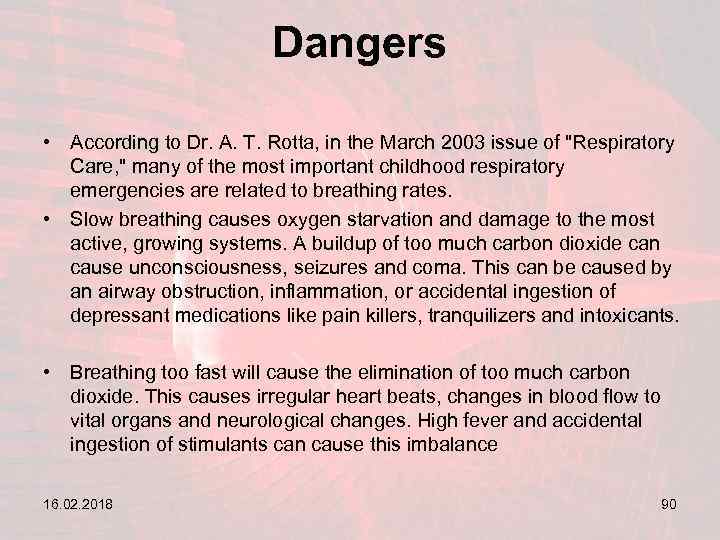 Dangers • According to Dr. A. T. Rotta, in the March 2003 issue of