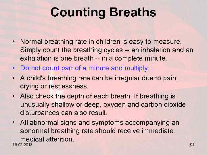 Counting Breaths • Normal breathing rate in children is easy to measure. Simply count