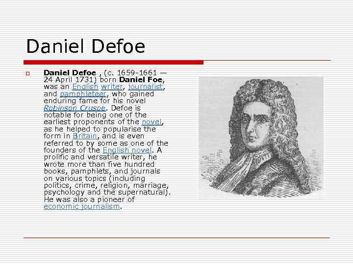 Daniel Defoe o Daniel Defoe , (c. 1659 -1661 — 24 April 1731) born