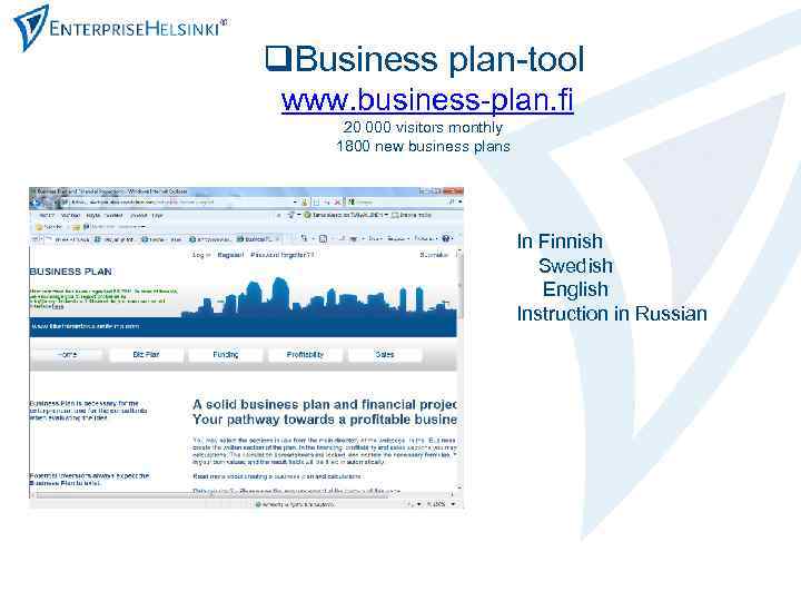 q. Business plan-tool www. business-plan. fi 20 000 visitors monthly 1800 new business plans
