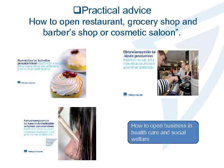 q. Practical advice How to open restaurant, grocery shop and barber’s shop or cosmetic