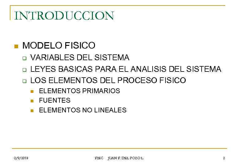 INTRODUCCION n MODELO FISICO q q q VARIABLES DEL SISTEMA LEYES BASICAS PARA EL