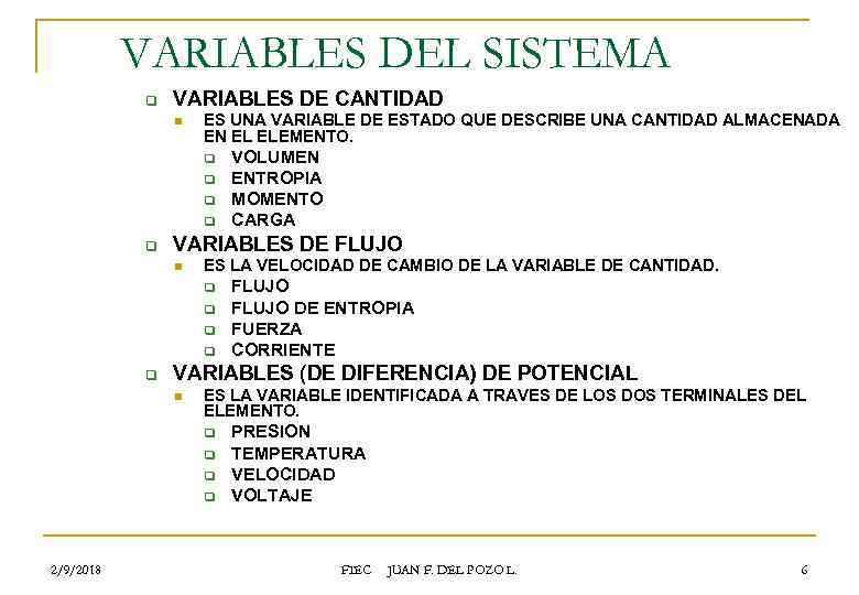 VARIABLES DEL SISTEMA q VARIABLES DE CANTIDAD n ES UNA VARIABLE DE ESTADO QUE