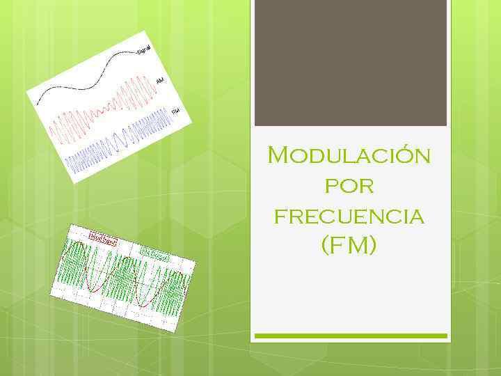 Modulación por frecuencia (FM) 