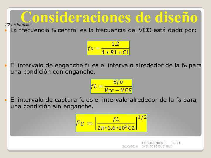 Consideraciones de diseño C 2 en faradios La frecuencia fo central es la frecuencia