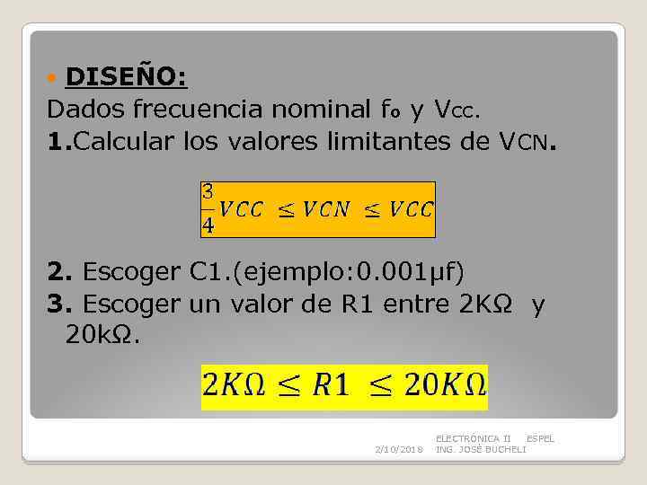 DISEÑO: Dados frecuencia nominal fo y Vcc. 1. Calcular los valores limitantes de VCN.