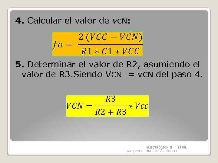 4. Calcular el valor de vc. N: 5. Determinar el valor de R 2,
