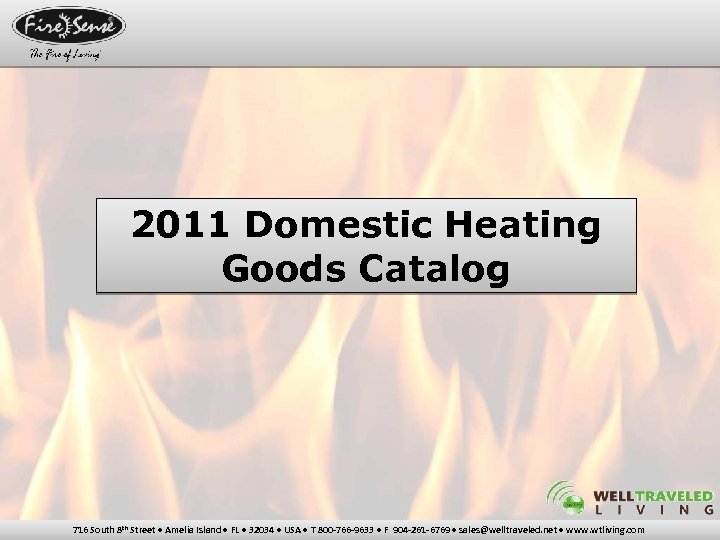 2011 Domestic Heating Goods Catalog 716 South 8 th Street • Amelia Island •