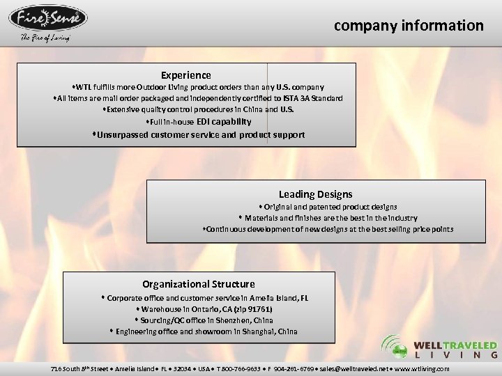 company information Experience WTL fulfills more Outdoor Living product orders than any U. S.