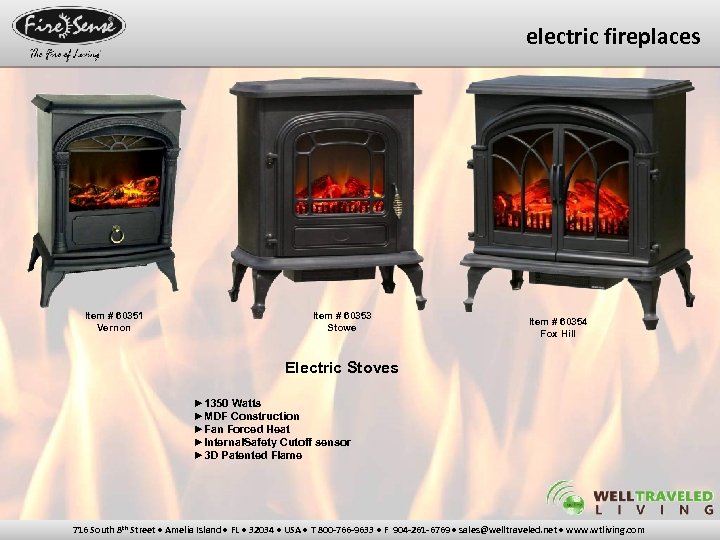 electric fireplaces Item # 60351 Vernon Item # 60353 Stowe Item # 60354 Fox