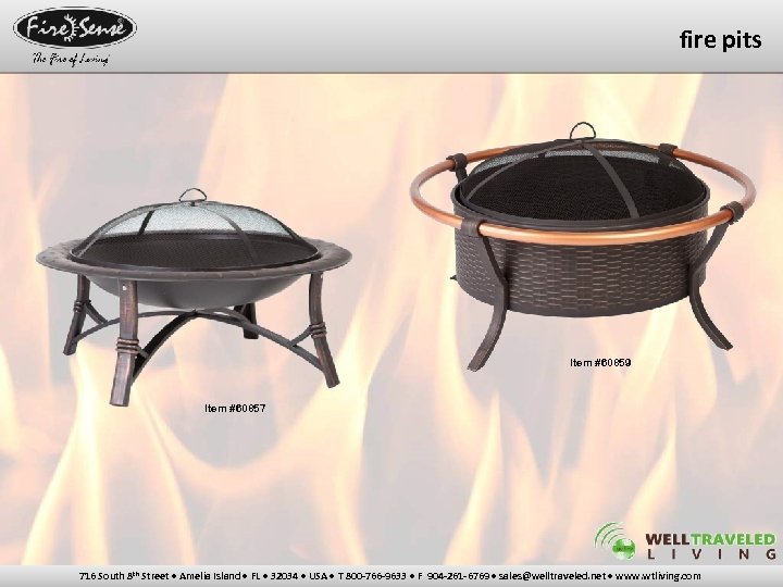 fire pits Item #60859 Item #60857 716 South 8 th Street • Amelia Island