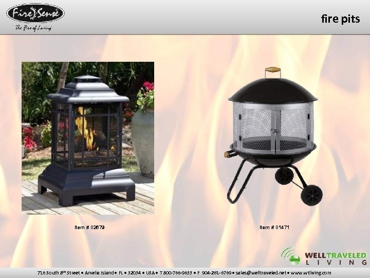 fire pits Item # 02679 Item # 01471 716 South 8 th Street •