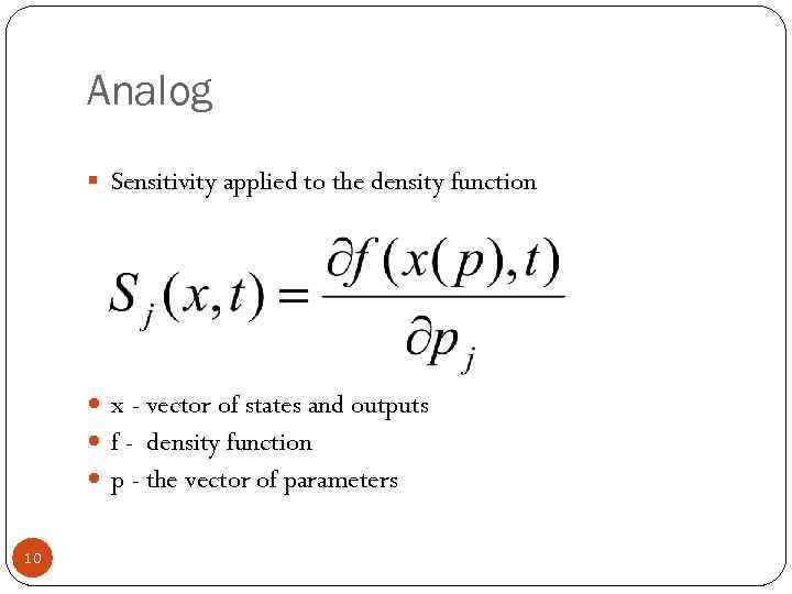 Analog § Sensitivity applied to the density function x - vector of states and