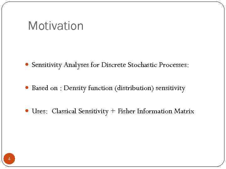 Motivation Sensitivity Analyses for Discrete Stochastic Processes: Based on : Density function (distribution) sensitivity