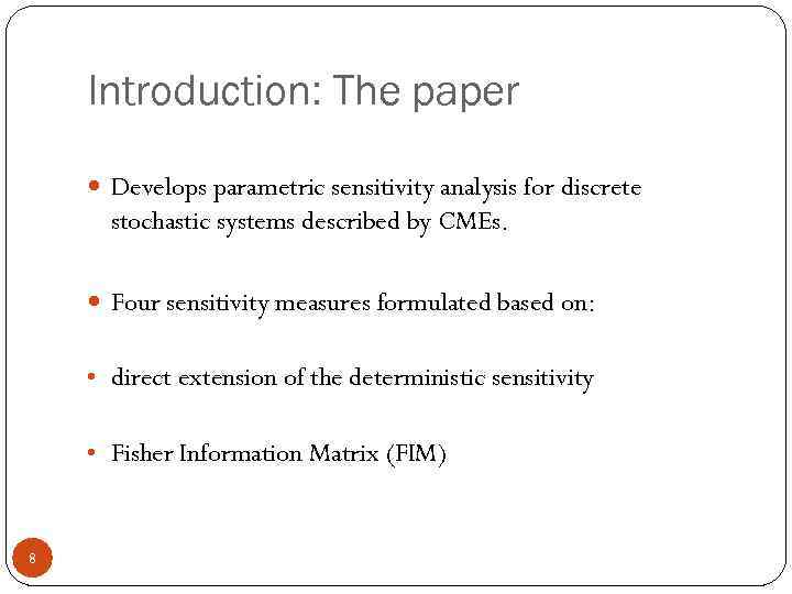 Introduction: The paper Develops parametric sensitivity analysis for discrete stochastic systems described by CMEs.