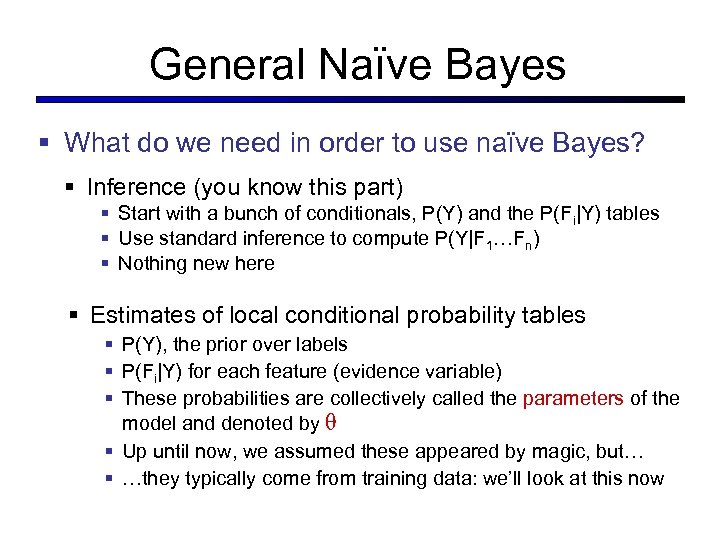 General Naïve Bayes § What do we need in order to use naïve Bayes?