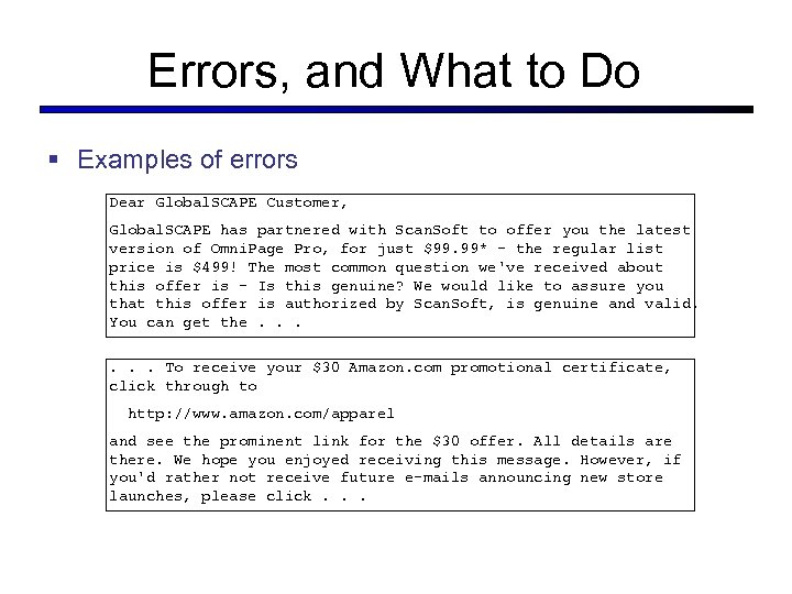 Errors, and What to Do § Examples of errors Dear Global. SCAPE Customer, Global.