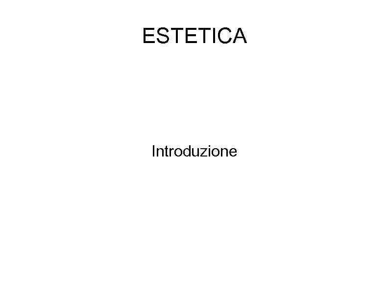 ESTETICA Introduzione 