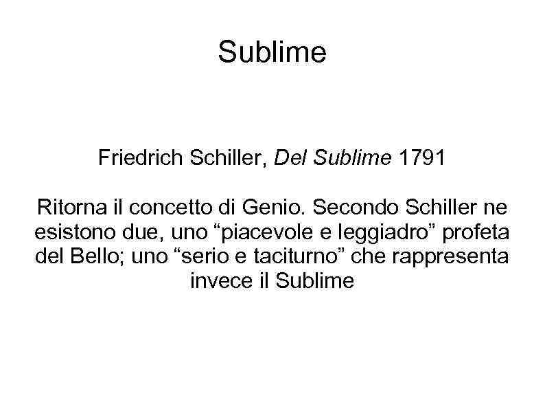 Sublime Friedrich Schiller, Del Sublime 1791 Ritorna il concetto di Genio. Secondo Schiller ne