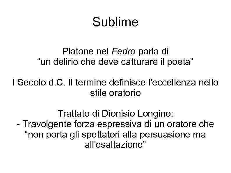 Sublime Platone nel Fedro parla di “un delirio che deve catturare il poeta” I